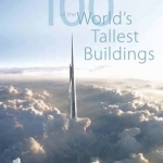 100 of the World&#039;s Tallest Buildings