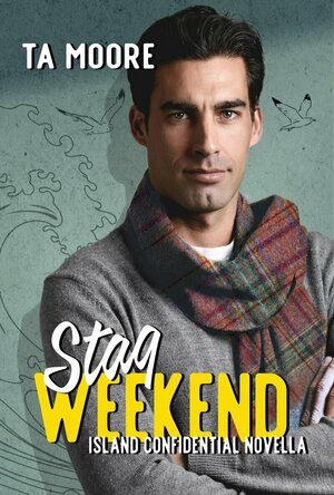 Stag Weekend: Island Confidential Novella