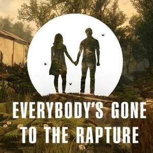 Everybody&#039;s Gone to the Rapture 
