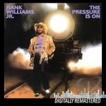 Pressure Is On by Hank Williams, Jr
