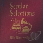 Secular Selections by Mixmastermandy