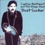 Dust Sucker: The Legendary Bat Chain Puller Studio Sessions by Captain Beefheart / Captain Beefheart &amp; The Magic Band