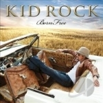 Born Free by Kid Rock