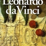 Leonardo Da Vinci: Artist - Scientist - Inventor