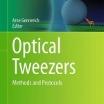 Optical Tweezers: Methods and Protocols: 2017