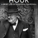 His Finest Hour: A Brief Life of Winston Churchill