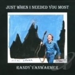 Just When I Needed You Most by Randy Vanwarmer