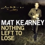 Nothing Left to Lose by Mat Kearney