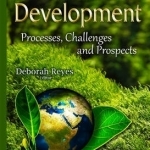 Sustainable Development: Processes, Challenges &amp; Prospects
