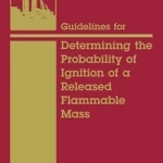 Guidelines for Determining the Probability of Ignition of a Released Flammable Mass