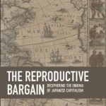 The Reproductive Bargain: Deciphering the Enigma of Japanese Capitalism: Studies in Critical Social Sciences, Volume 77