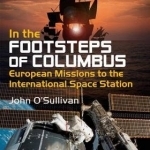 In the Footsteps of Columbus: European Missions to the International Space Station: 2016