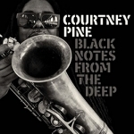 Black Notes From the Deep by Courtney Pine