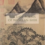 The Late Poems of Wang An-Shih