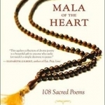 Mala of the Heart: 108 Sacred Poems