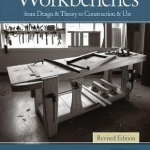 Workbenches: From Design &amp; Theory to Construction &amp; Use