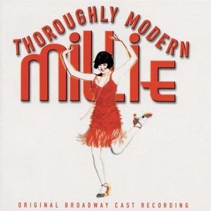 Thoroughly Modern Millie (Original Broadway Cast) by Original Broadway Cast