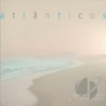Atlanticos by Ricardo Silveira / Roberto Taufic