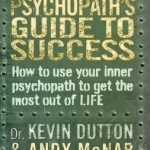 The Good Psychopath&#039;s Guide to Success