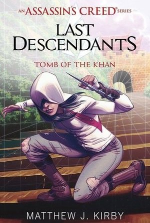 Tomb of the Khan (Assassin&#039;s Creed: Last Descendants #2) 