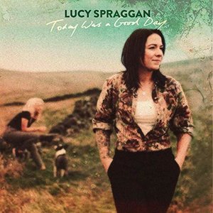 Today Was A Good Day by Lucy Spraggan