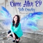 Come Alive - EP by Beth Crowley