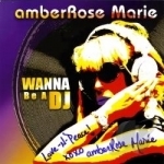 Wanna Be A DJ by Amberrose Marie