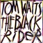 Black Rider by Tom Waits