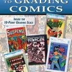 The Overstreet Guide to Grading Comics - 2016 Edition: 2016