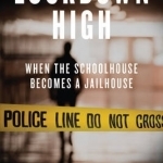 Lockdown High: When the Schoolhouse Becomes a Jailhouse