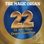 22 All Time Organ Favorites by Magic Organ