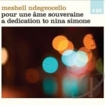 Pour Une Ame Souveraine: A Dedication to Nina Simone by Me&#039;Shell Ndege&#039;Ocello