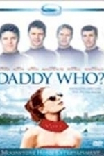 Daddy Who? (2005)