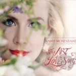Art of the Love Song by Annie Moses Band