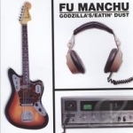 (Godzilla&#039;s) Eatin&#039; Dust by Fu Manchu