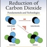 Electrochemical Reduction of Carbon Dioxide: Fundamentals and Technologies