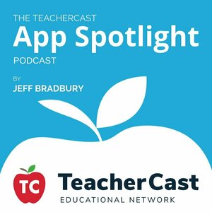 The TeacherCast App Spotlight Podcast: Your Podcast for Professional Development with Jeff Bradbury @TeacherCast