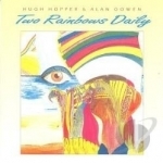 Two Rainbows Daily by Alan Gowen / Hugh Hopper / Hugh Hopper &amp; Alan Gowen