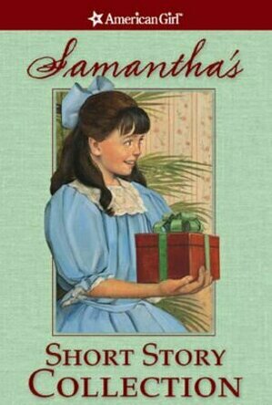 Samantha&#039;s Short Story Collection (American Girls Short Stories)