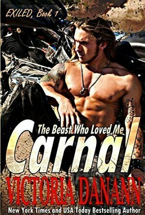 Carnal: The Beast Who Loved Me (Exiled, #1)