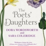 The Poets&#039; Daughters: Dora Wordsworth and Sara Coleridge