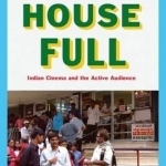 House Full: Indian Cinema and the Active Audience