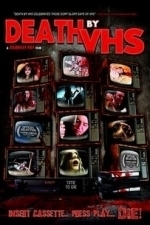 Death by VHS (2013)