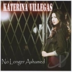 No Longer Ashamed by Katerina Villegas