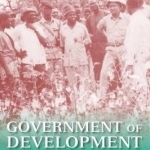 Government of Development: Peasants and Politicians in Postcolonial Tanzania