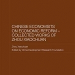 Chinese Economists on Economic Reform - Collected Works of Zhou Xiaochuan