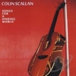 Songs For A Sinking World by Colin Scallan