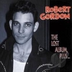Lost Album Plus by Robert Gordon