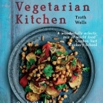 The Global Vegetarian Kitchen: Cook Global. Source Local
