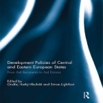 Development Policies of Central and Eastern European States: From Aid Recipients to Aid Donors